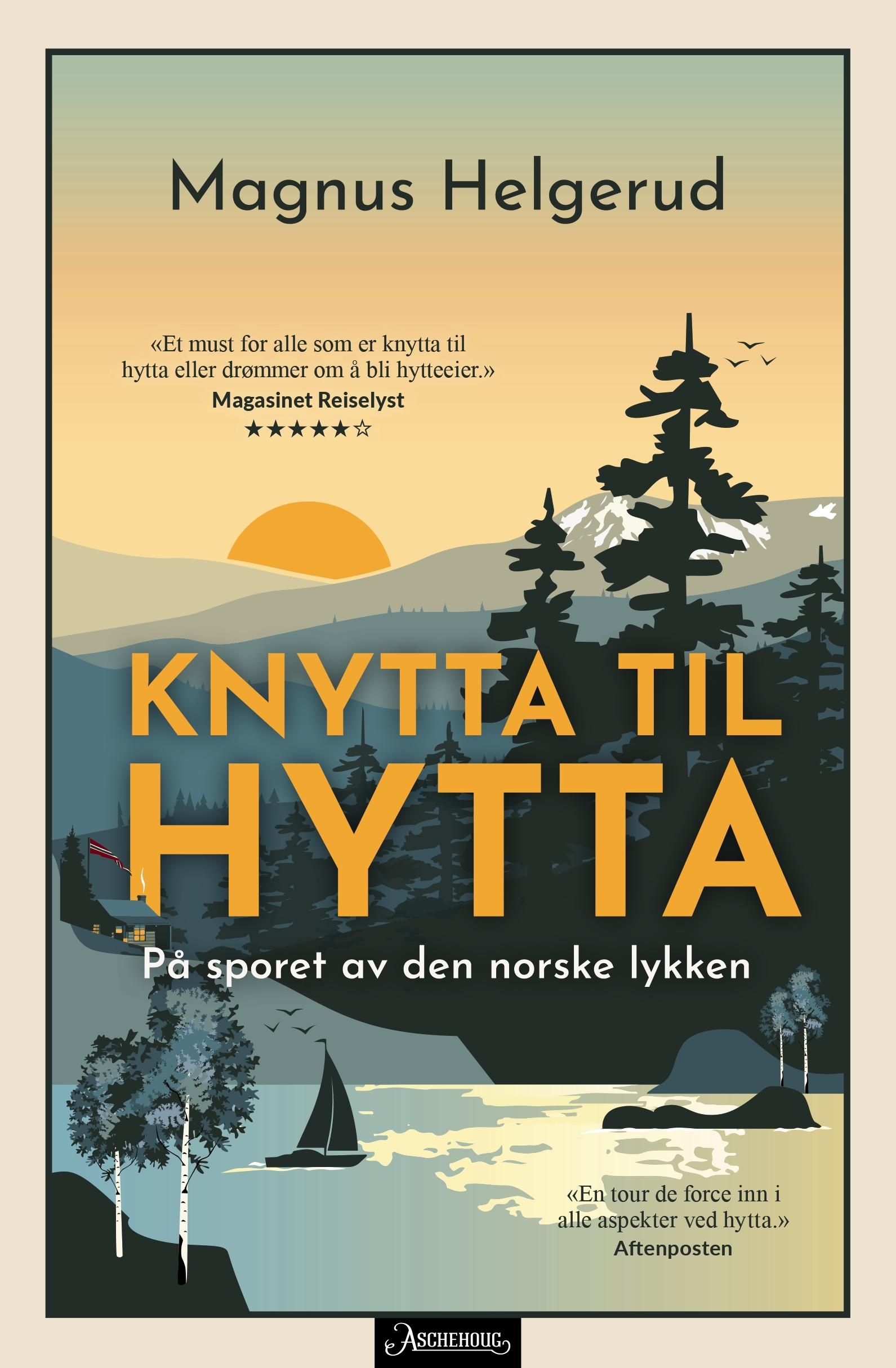 "Knytta til hytta - på sporet av den norske lykken" av Magnus Helgerud