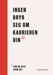 "Ingen bryr seg om karrieren din - før du selv gjør det" av Fredrik Fornes