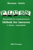 "Pluss 4 - idébok for læreren : engangsbok : matematikk for småskoletrinnet, 4. klasse" av Marianne Haanæs