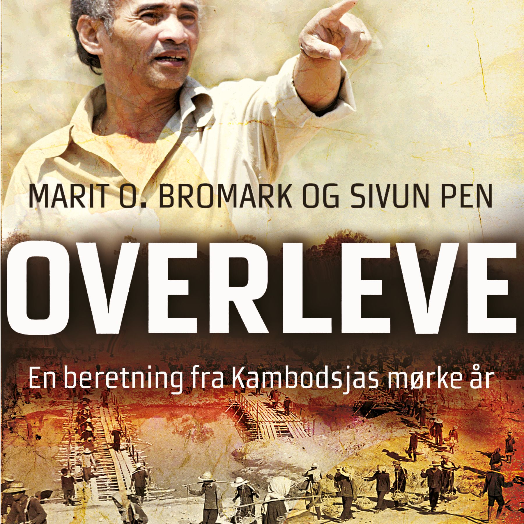 "Overleve - en beretning fra Kambodsjas mørke år" av Marit O. Bromark