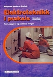 "Elektroteknikk i praksis - teori, oppgaver og praktiske øvinger : grunnkurs elektrofag" av Sverre Vangsnes