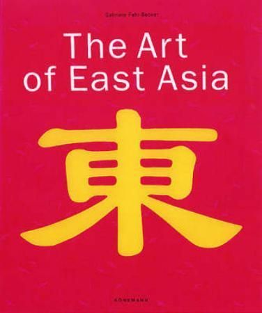 "The Art of East Asia" av Gabriele Fahr-Becker