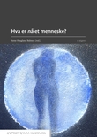 "Hva er nå et menneske? - tverrfaglige bidrag" av Anne Haugland Balsnes