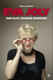 "Eva Joly - rød klut, grønne drømmer" av Erik Aasheim