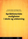 "Språkhistoriske muligheter i skole og utdanning" av Evy Beate Stykket