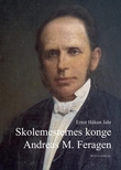 "Skolemesternes konge Andreas M. Feragen" av Ernst Håkon Jahr