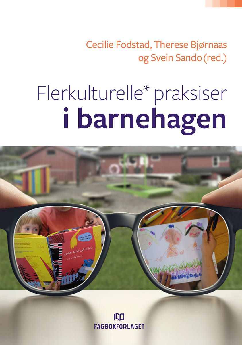 "Flerkulturelle* praksiser i barnehagen" av Cecilie D. Fodstad