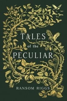 "Tales of the peculiar" av Ransom Riggs