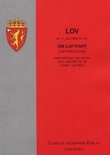 "Lov om luftfart (luftfartsloven) av 11. juni 1993 nr. 101 - med endringer, sist ved lov av 10. juni 2005 nr. 54 (i kraft 1. juli 2005)" av Norge