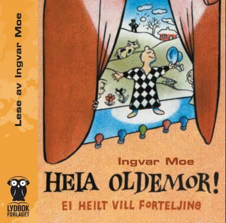 "Heia oldemor - ei heilt vill forteljing" av Ingvar Moe