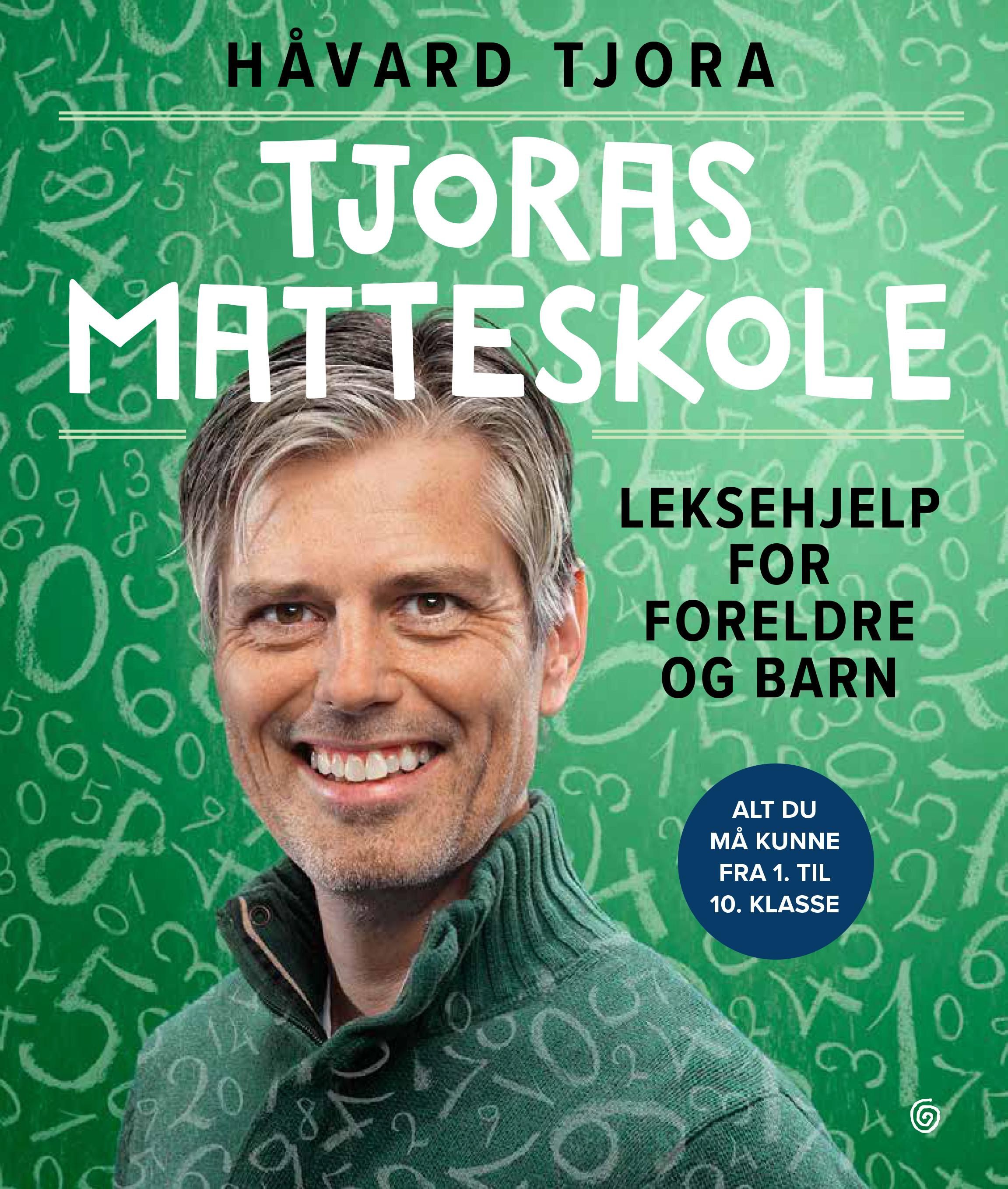 "Tjoras matteskole - leksehjelp for foreldre og barn" av Håvard Tjora