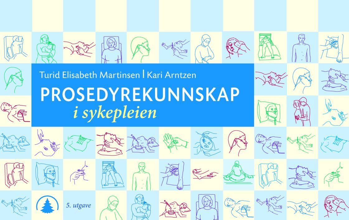 "Prosedyrekunnskap i sykepleien" av Turid Martinsen