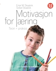 "Motivasjon for læring - teori og praksis" av Einar M. Skaalvik