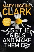 "Kiss the girls and make them cry" av Mary Higgins Clark