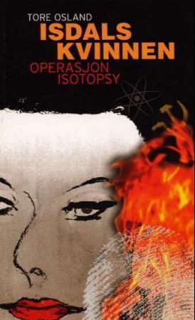 "Isdalskvinnen - operasjon Isotopsy" av Tore Osland
