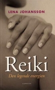 "Reiki den legende energien" av Lena Johansson