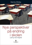 "Nye perspektiver på endring i skolen - læring med integritet" av Dennis Shirley