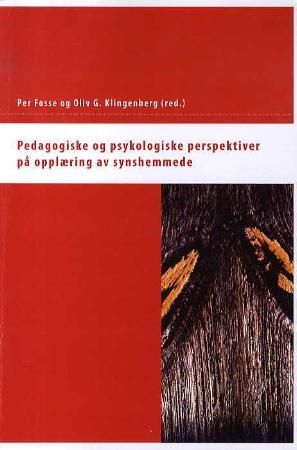"Pedagogiske og psykologiske perspektiver på opplæring av synshemmede" av Per Fosse