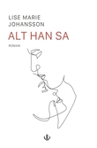 "Alt han sa" av Lise Marie Johansson