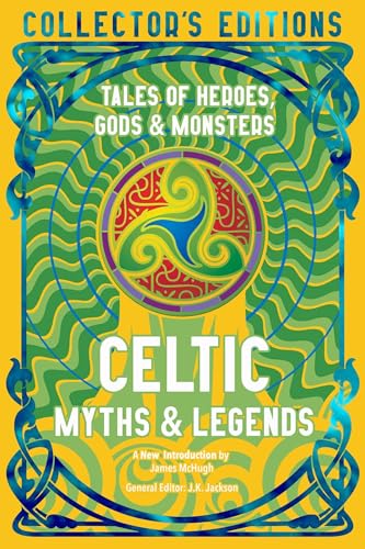 "Celtic Myths & Legends: Tales of Heroes, Myths & Monsters - Flame Tree Collector's Editions Mythology" av J. K. Jackson