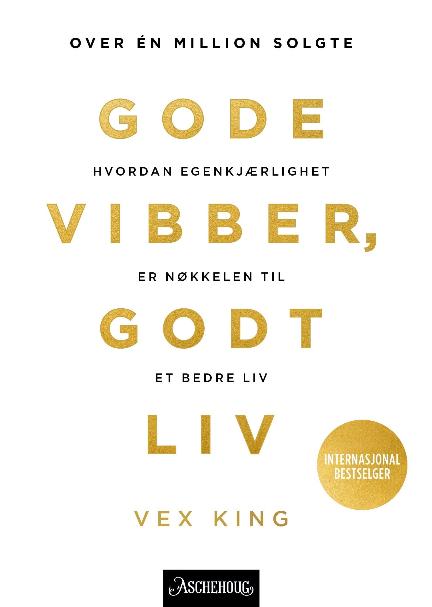 "Gode vibber, godt liv" av Vex King