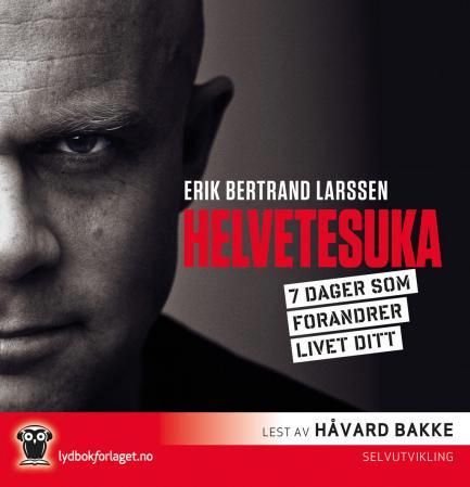 "Helvetesuka - 7 dager som forandrer livet ditt" av Erik Bertrand Larssen