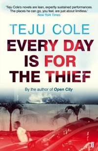 "Every day is for the thief" av Teju Cole