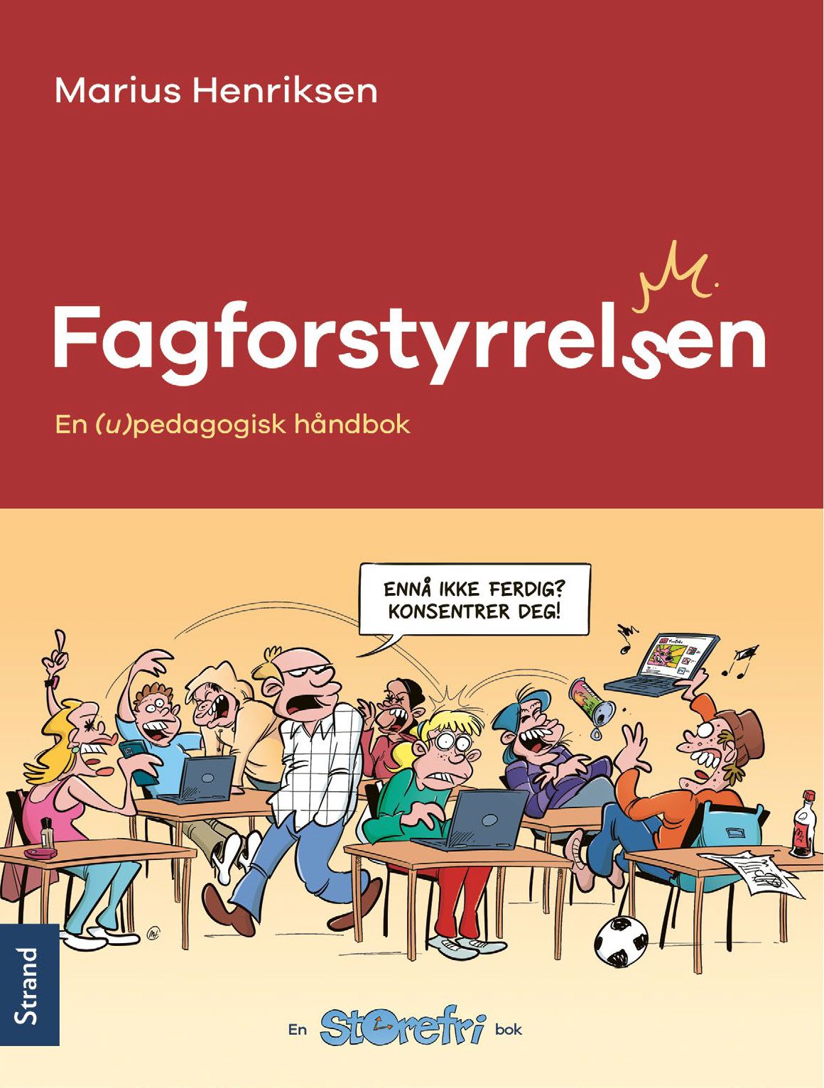 "Fagforstyrrelsen - en (u)pedagogisk h√•ndbok" av Marius Henriksen