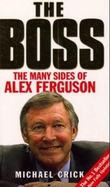 "The boss - the many sides of Alex Ferguson" av Michael Crick