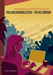 "Frilansjournalisten - fri og sårbar" av Birgit Røe Mathisen
