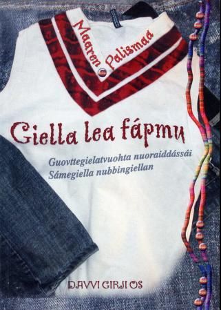"Giella lea fápmu - guovttegielatvuohta nuoraiddássái Sámegiella nubbingiellan" av Maaren Palismaa