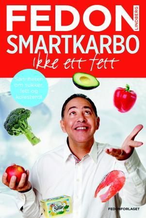 "Smartkarbo - ikke ett fett - sannheten om sukker, fett og kolesterol" av Fedon A. Lindberg