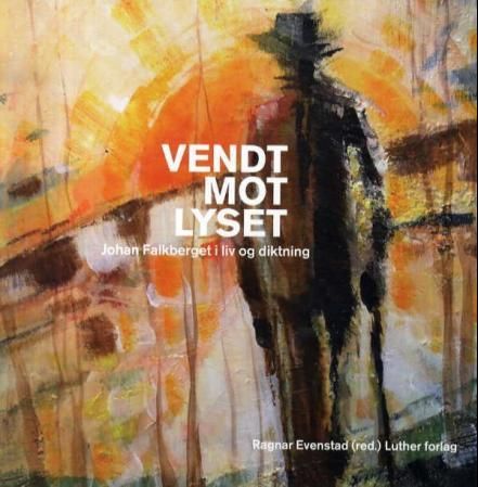 "Vendt mot lyset - Johan Falkberget i liv og diktning" av Ragnar Evenstad