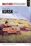 "Slaget om Kursk 1943 - vendepunktet i øst" av Mark Healy