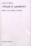 "Hvad er sannhet? - studier i Cora Sandels novellistik" av AnnaCarin Billing