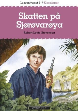 "Skatten på Sjørøvarøya - leseuniverset 5-7 : klassikarar" av Robert Louis Stevenson