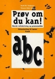 "Pr√∏v om du kan! a, b, c - norsk rettskriving og grammatikk : orientering til l√¶rer : fasit" av Torill Wiiger T√∏rjesen