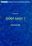 "Godt sagt 1 - lærerens bok : læreverk i muntlig norsk for voksne innvandrere" av Ellen Hanssen