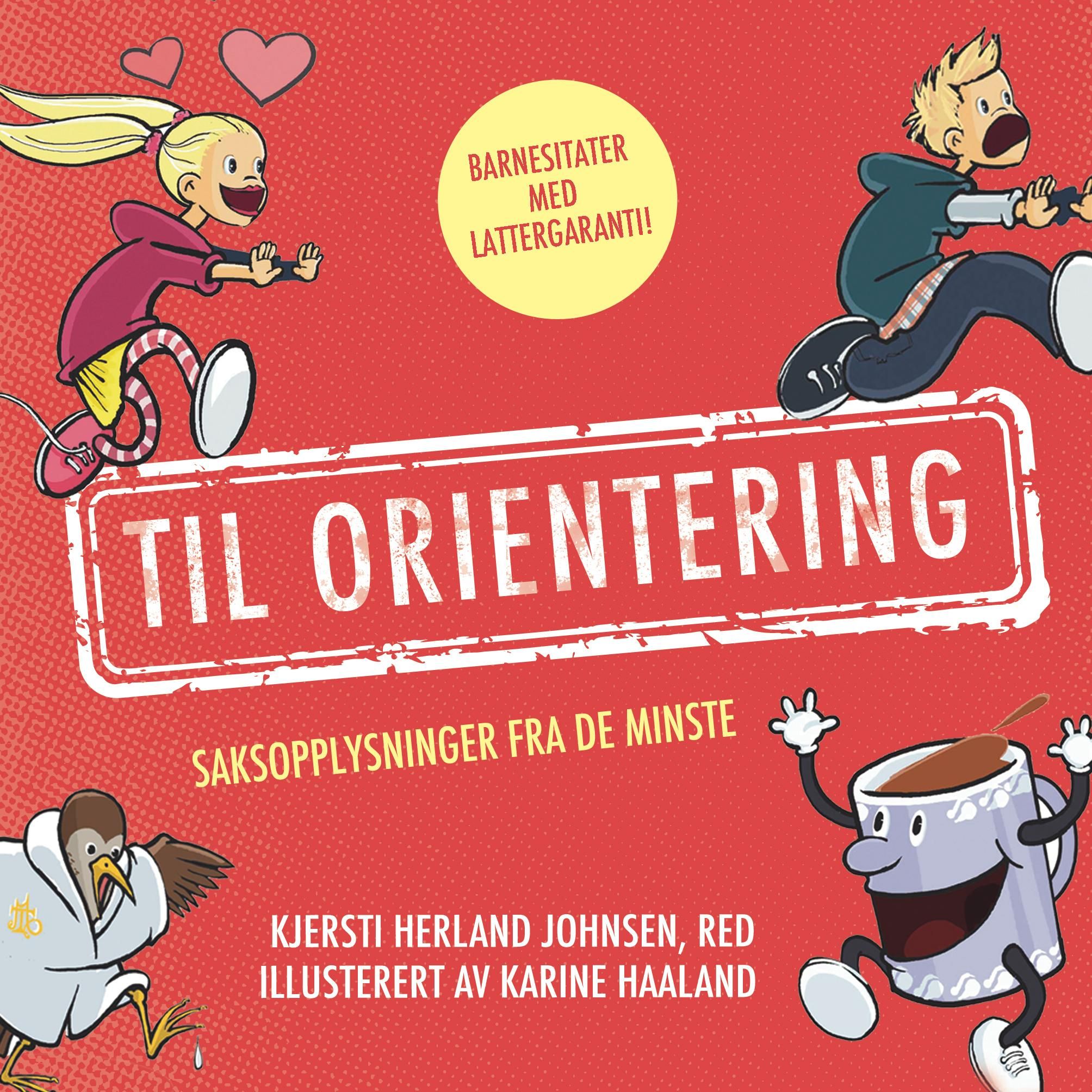 "Til orientering - saksopplysninger fra de aller minste" av Kjersti Herland Johnsen