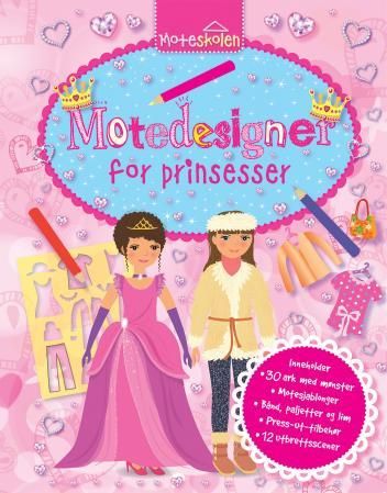 "Motedesigner for prinsesser - moteskolen" av Dorthe Erichsen