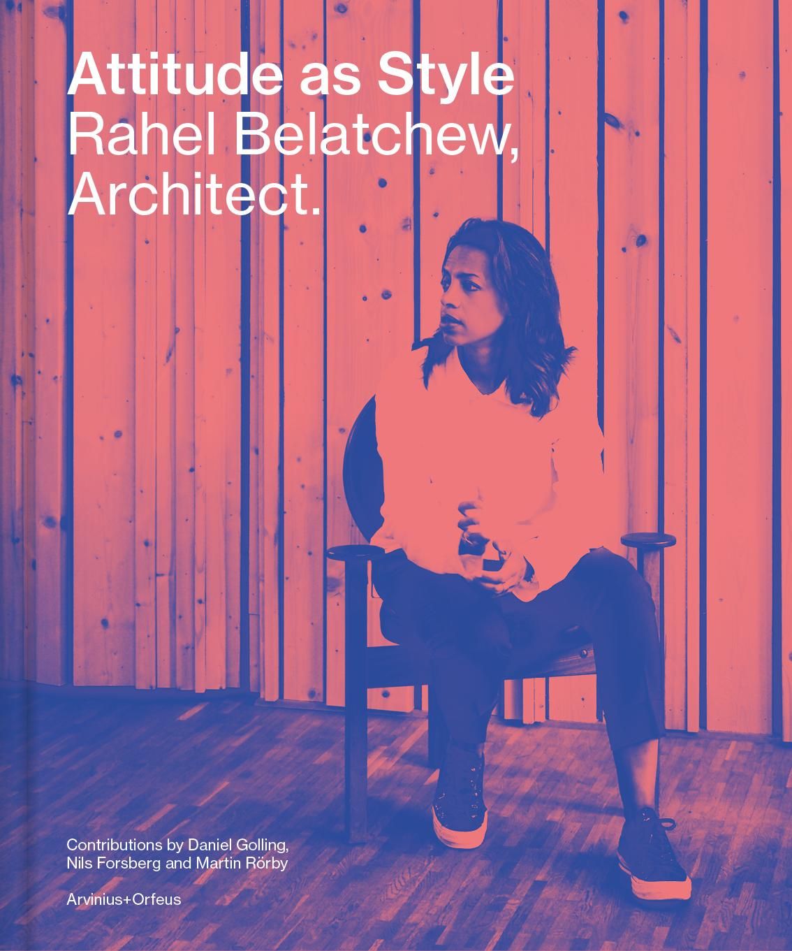 "Attitude as style - Rahel Belatchew, architect" av Daniel Golling