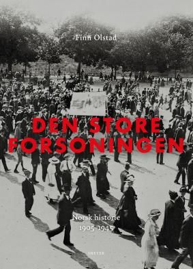 "Den store forsoningen - norsk historie 1905-1945" av Finn Olstad