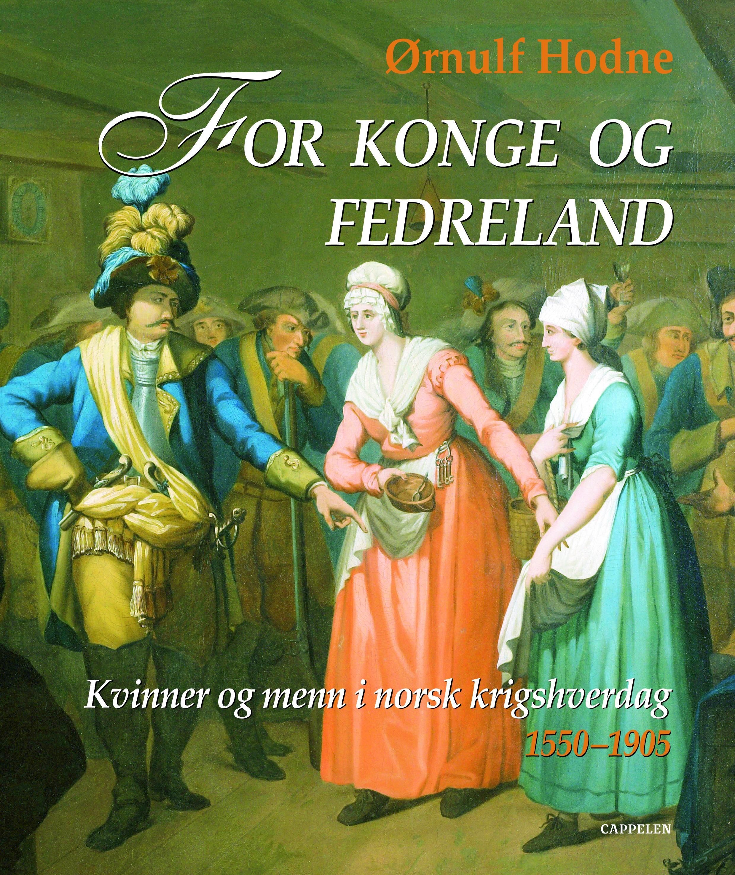 "For konge og fedreland - kvinner og menn i norsk krigshverdag 1550-1905" av Ørnulf Hodne