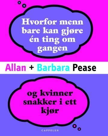 "Hvorfor menn bare kan gjøre én ting om gangen og kvinner snakker i ett kjør" av Allan Pease