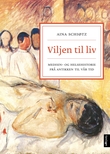 "Viljen til liv - medisin- og helsehistorie frå antikken til vår tid" av Aina Schiøtz