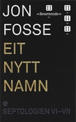 "Eit nytt namn - roman" av Jon Fosse