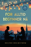 "For alltid begynner n√•" av Hel√©ne Holmstr√∂m