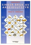 "Sikker bruk av arbeidsutstyr - moduler 13 - asfaltarbeid : arbeidshefte : undervisningsmateriell som dekker kravene til  dokumentert sikkerhetsopplæring, forskrift, best. nr. 555 Bruk av arbeidsutstyr" av Tom Ekeli