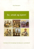 "Se, smak og kjenn! - tilrettelagt konfirmantopplegg med bakgrunns- og metodestoff" av Rune Rasmussen