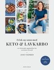 "Frisk og sunn med keto & lavkarbo - 120 fristende oppskrifter for en lettere livsstil" av Jane Faerber